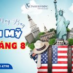 Cập nhật vé máy bay đi Mỹ tháng 8 của các hãng hàng không