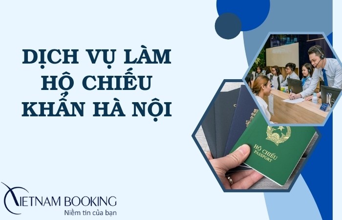 Dịch vụ làm hộ chiếu, passport nhanh ở Hà Nội
