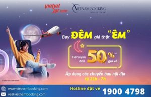 “Bay đêm – Giá mềm” cùng Vietjet Air ưu đãi đến 50% cực sốc
