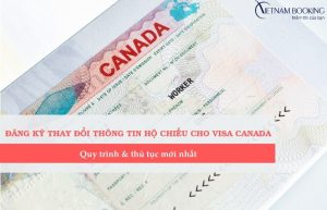 Hướng dẫn chuyển visa Canada từ hộ chiếu cũ sang hộ chiếu mới